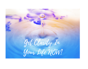 Get Clarity In Your Life Now Life Coaching