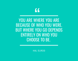 Hal Elrod Quote You Are Where You Are Because Life Coaching Quote Goals