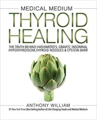 medical medium thyroid healing by anthony william