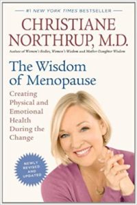 The Wisdom Of Menopause - Christiane Northrup MD - Creating Physical & Emotional Health During The Change