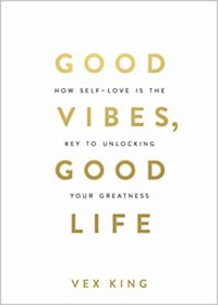 good vibes good life book vex king