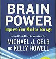 brain power improve your mind as you age michael gelp kelly howell