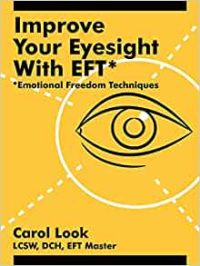 improve your eyesight with eft emotional freedom techniques