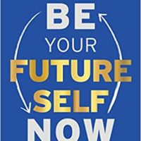 be your future self now