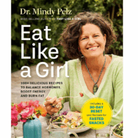 Eat Like A Girl - Dr Mindy Pelz